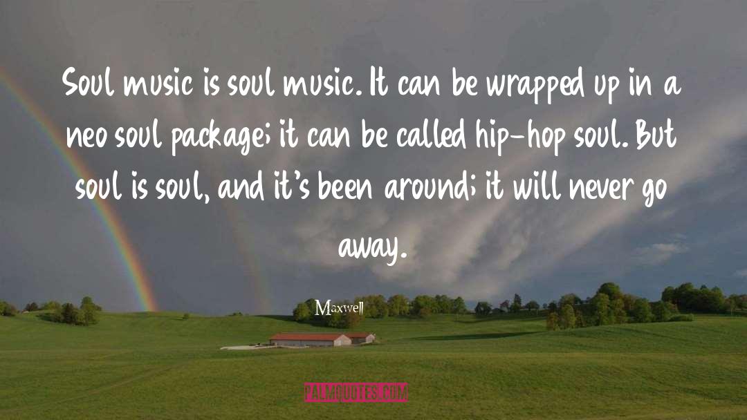 Maxwell Quotes: Soul music is soul music.