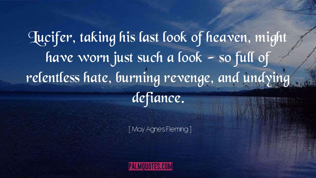 May Agnes Fleming Quotes: Lucifer, taking his last look