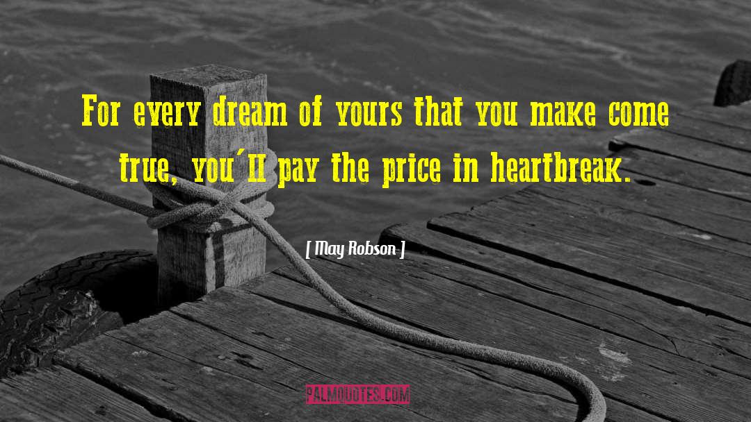 May Robson Quotes: For every dream of yours