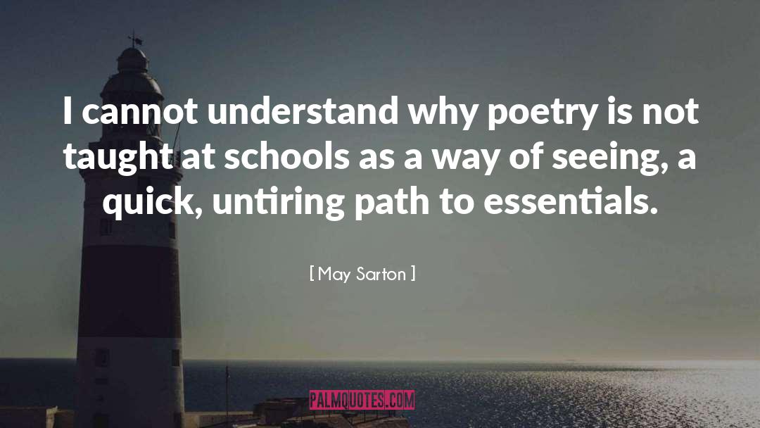 May Sarton Quotes: I cannot understand why poetry
