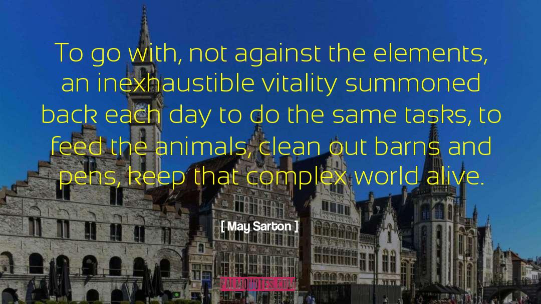 May Sarton Quotes: To go with, not against