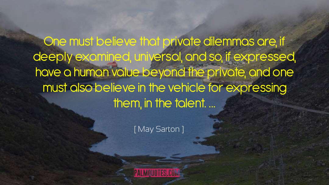 May Sarton Quotes: One must believe that private