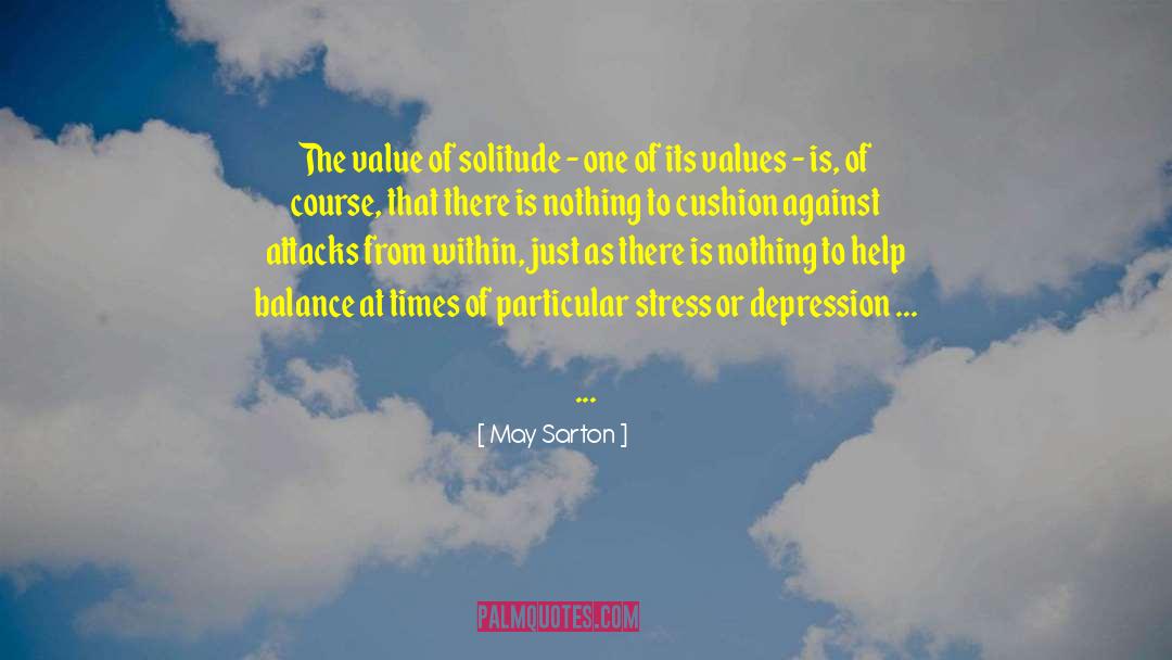 May Sarton Quotes: The value of solitude -