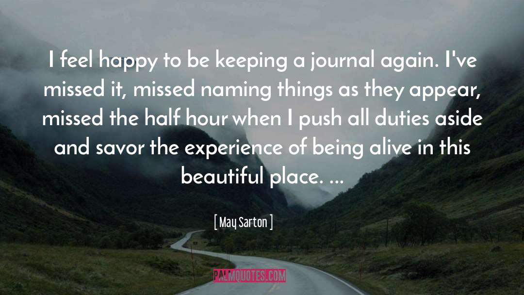May Sarton Quotes: I feel happy to be