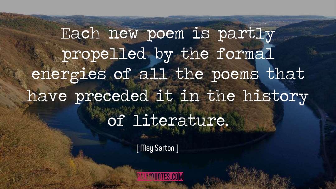 May Sarton Quotes: Each new poem is partly