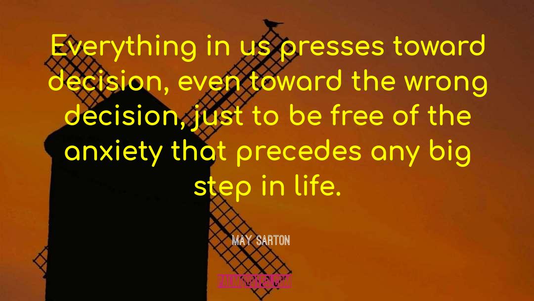 May Sarton Quotes: Everything in us presses toward