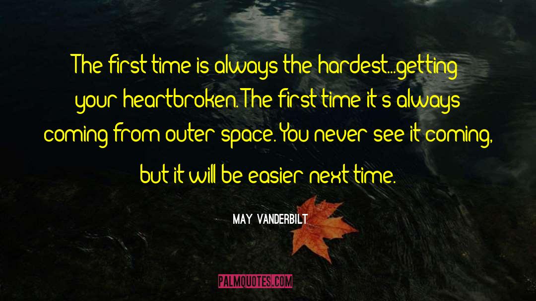 May Vanderbilt Quotes: The first time is always