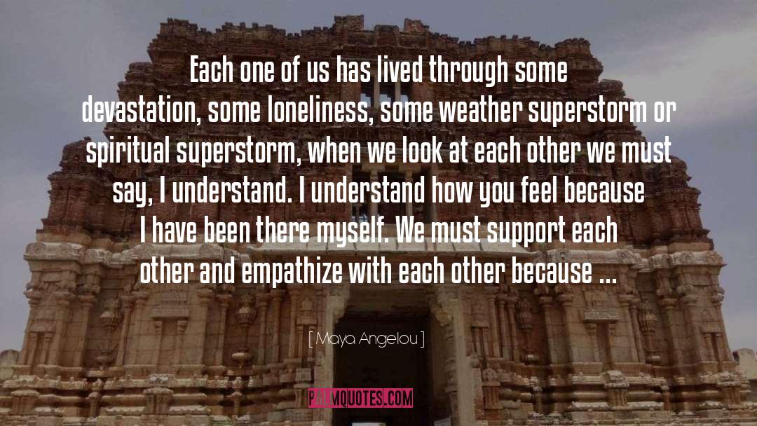Maya Angelou Quotes: Each one of us has