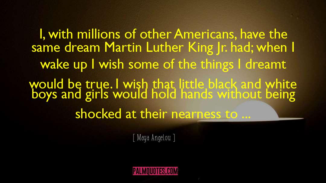 Maya Angelou Quotes: I, with millions of other