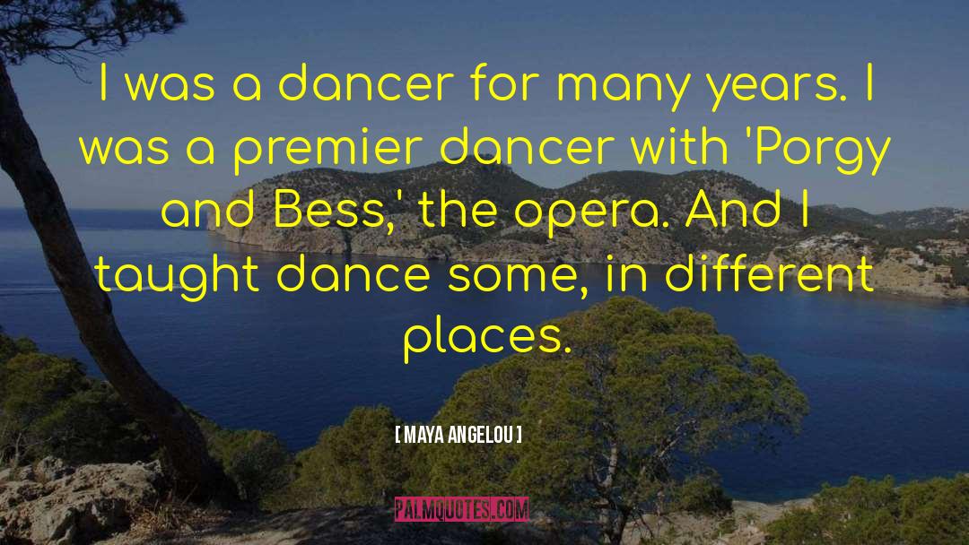 Maya Angelou Quotes: I was a dancer for