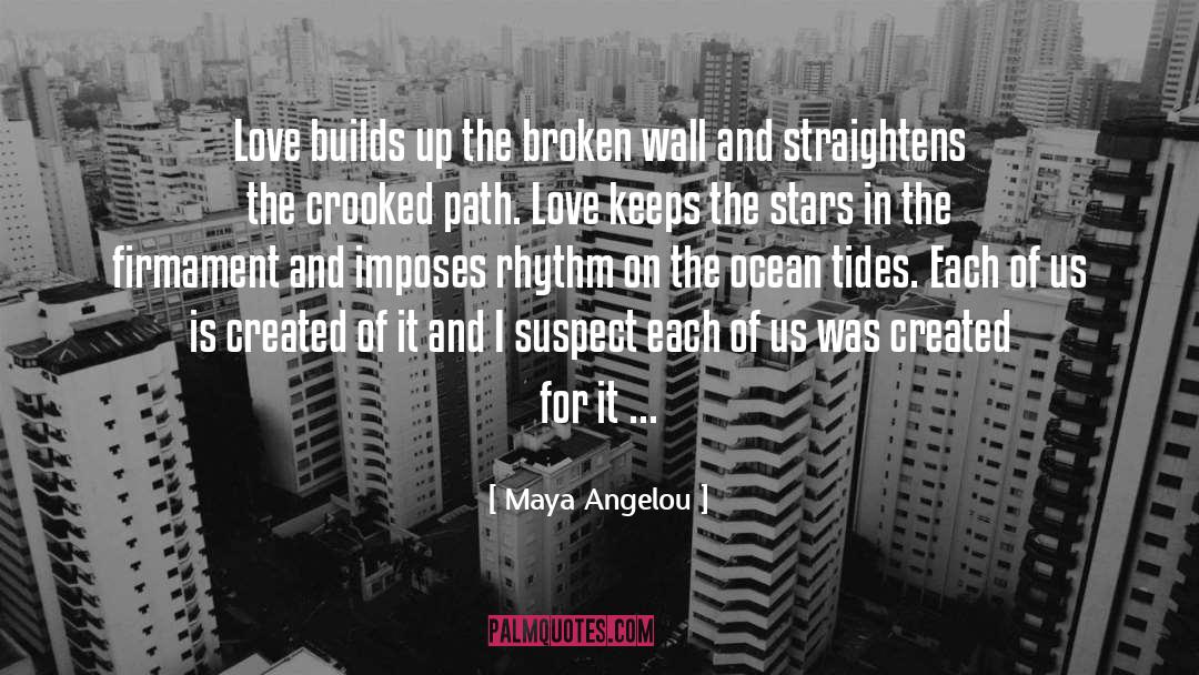 Maya Angelou Quotes: Love builds up the broken