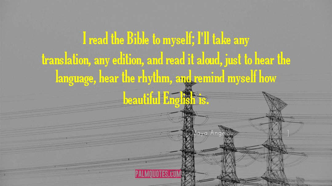 Maya Angelou Quotes: I read the Bible to