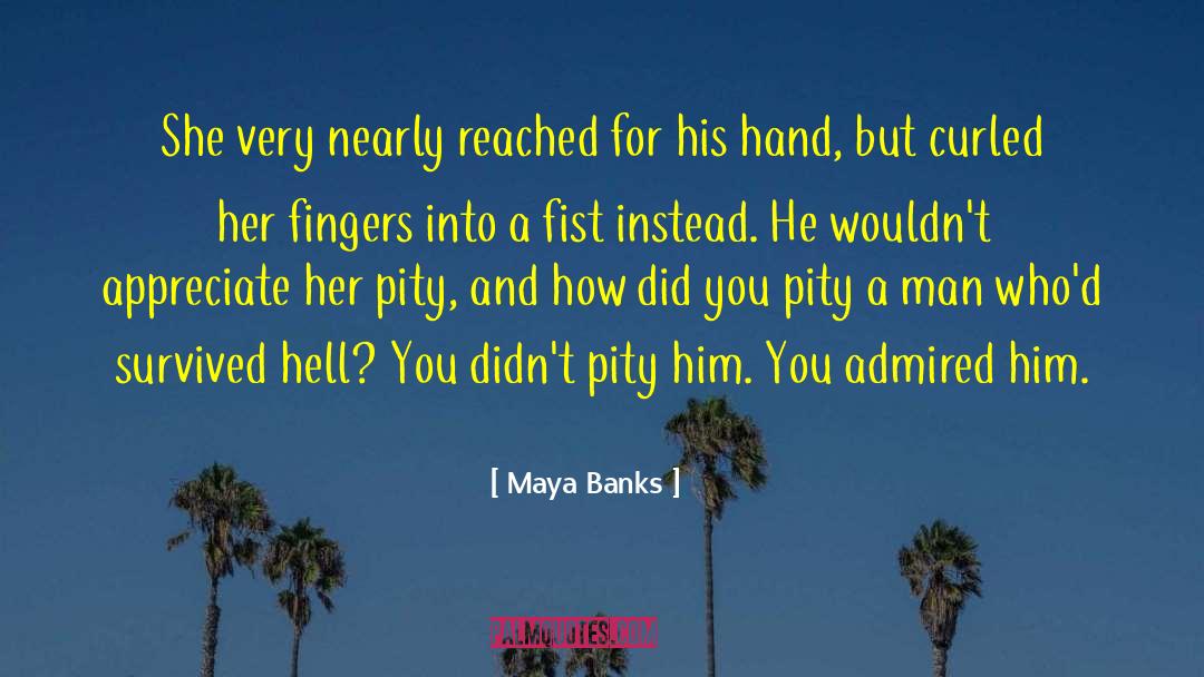 Maya Banks Quotes: She very nearly reached for