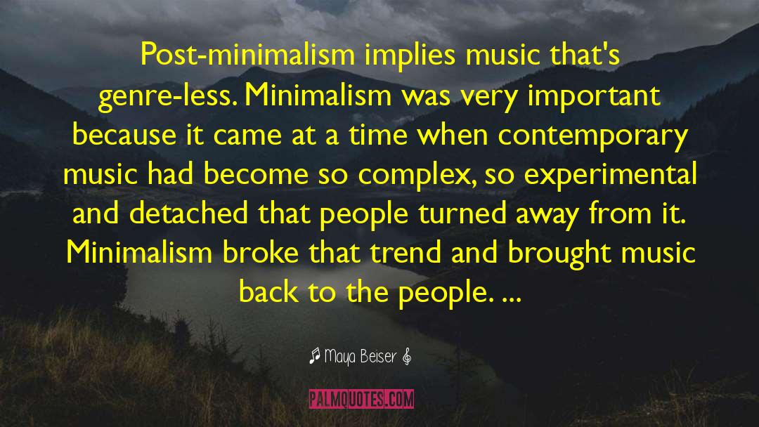 Maya Beiser Quotes: Post-minimalism implies music that's genre-less.
