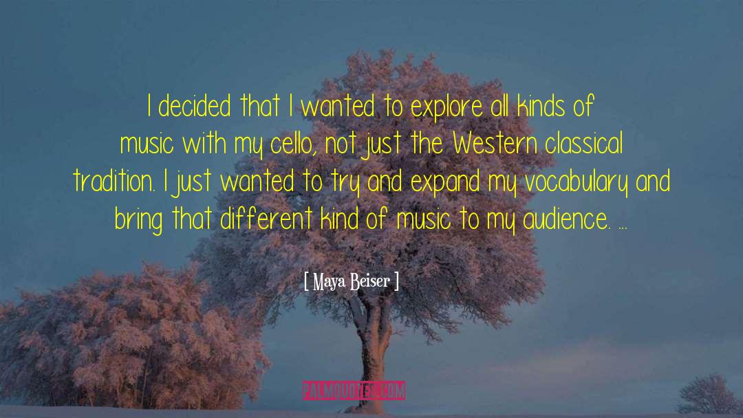 Maya Beiser Quotes: I decided that I wanted