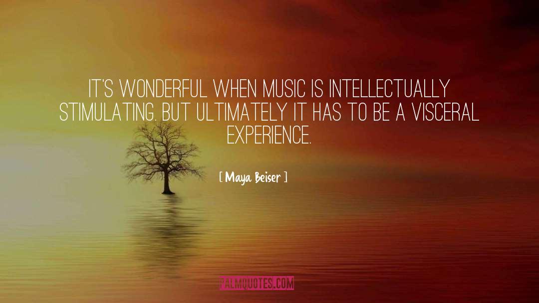 Maya Beiser Quotes: It's wonderful when music is