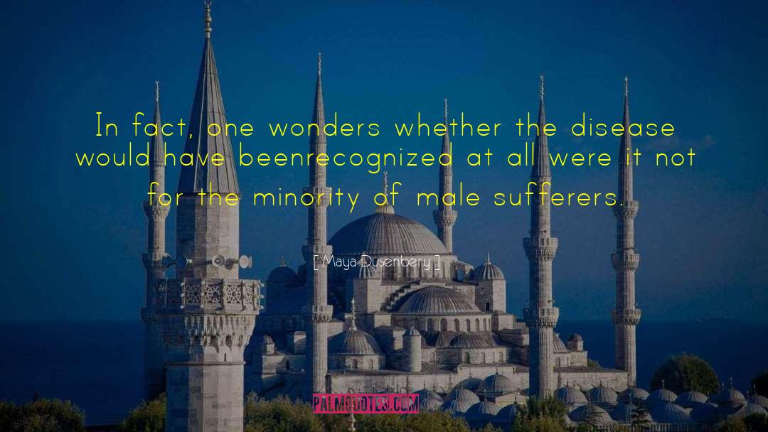 Maya Dusenbery Quotes: In fact, one wonders whether