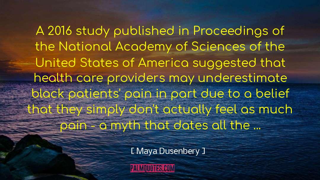 Maya Dusenbery Quotes: A 2016 study published in