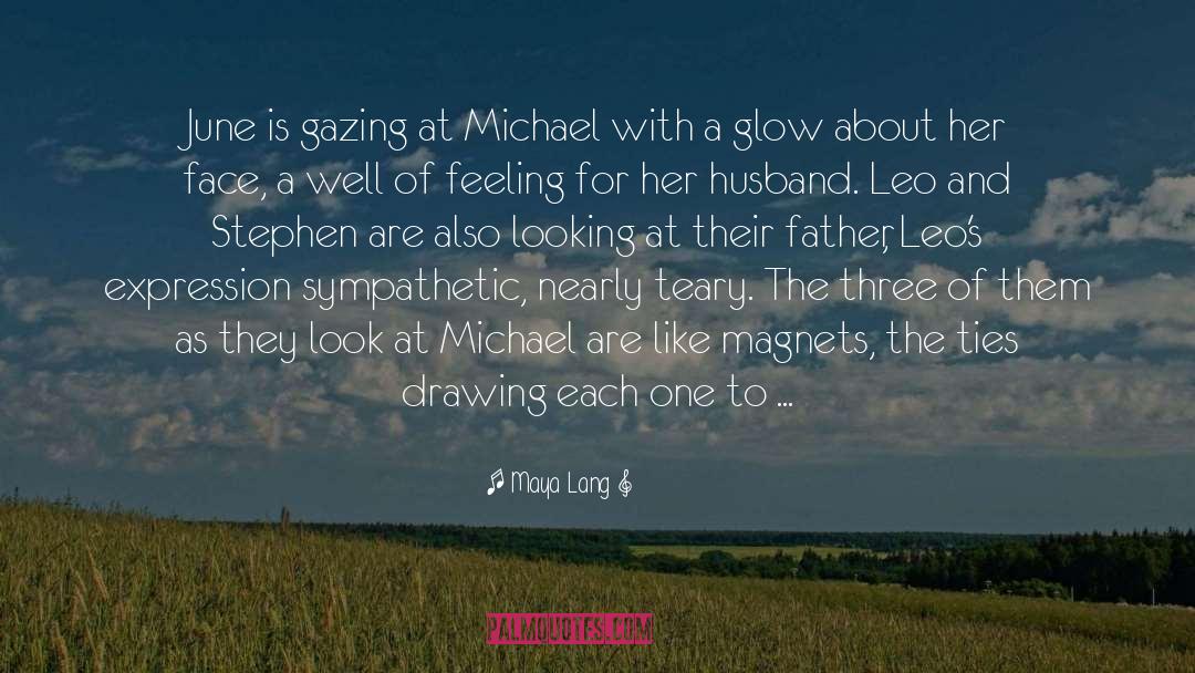 Maya Lang Quotes: June is gazing at Michael