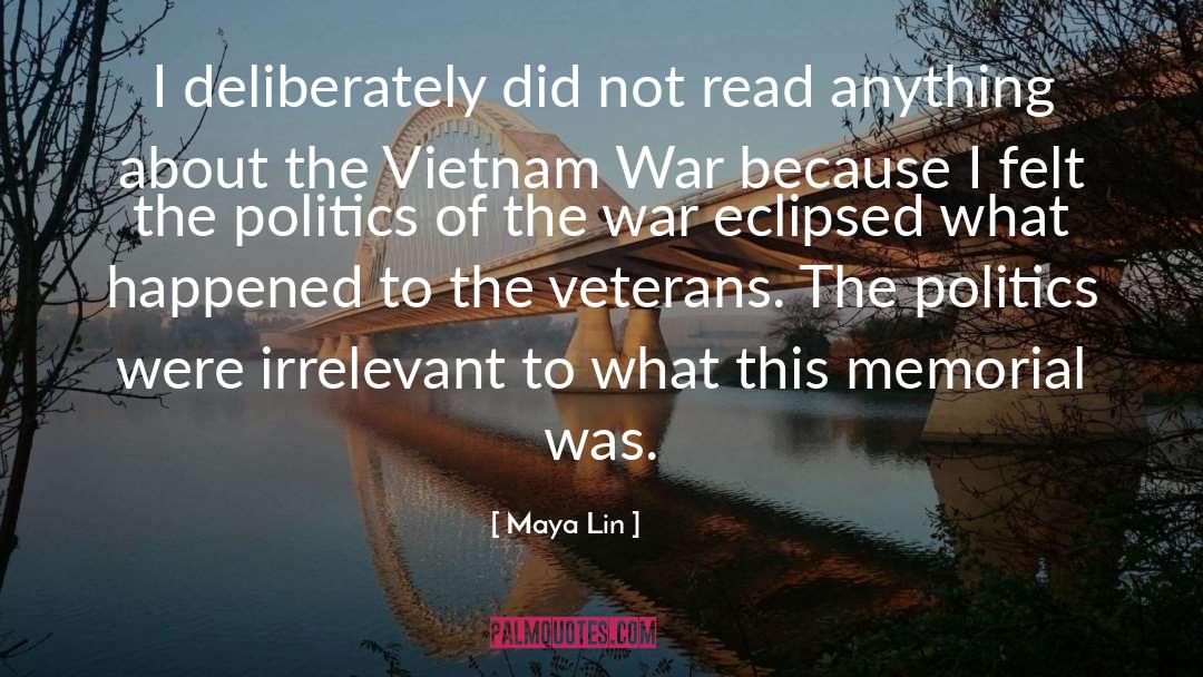 Maya Lin Quotes: I deliberately did not read