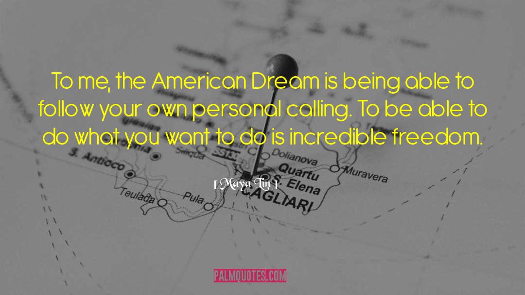 Maya Lin Quotes: To me, the American Dream