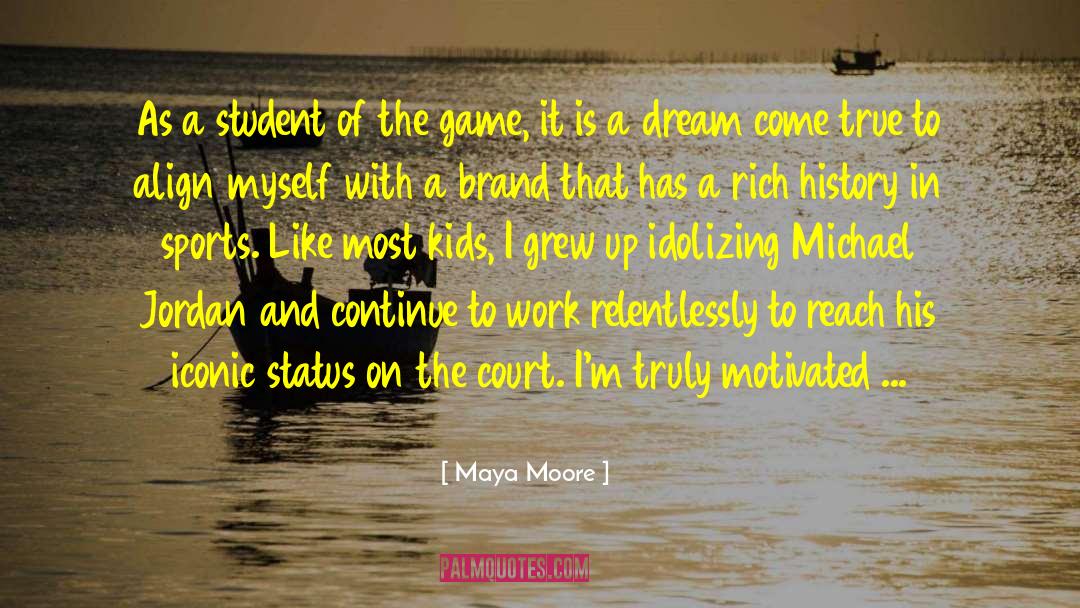 Maya Moore Quotes: As a student of the