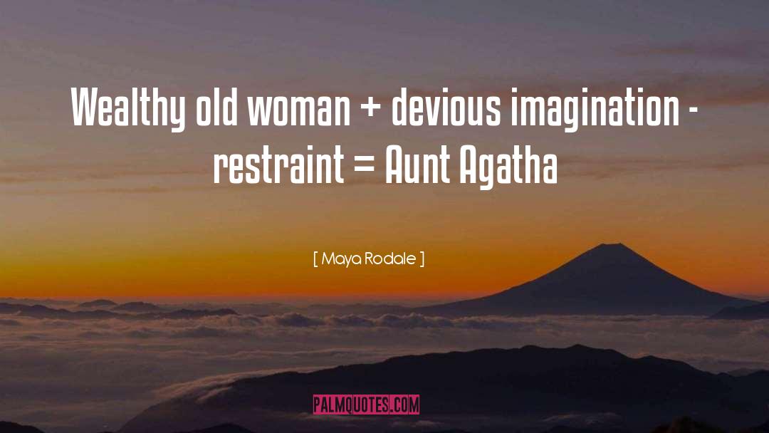 Maya Rodale Quotes: Wealthy old woman + devious