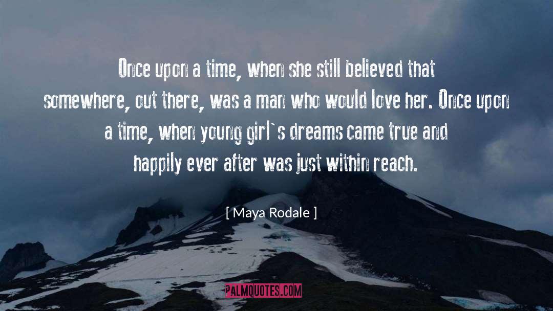 Maya Rodale Quotes: Once upon a time, when