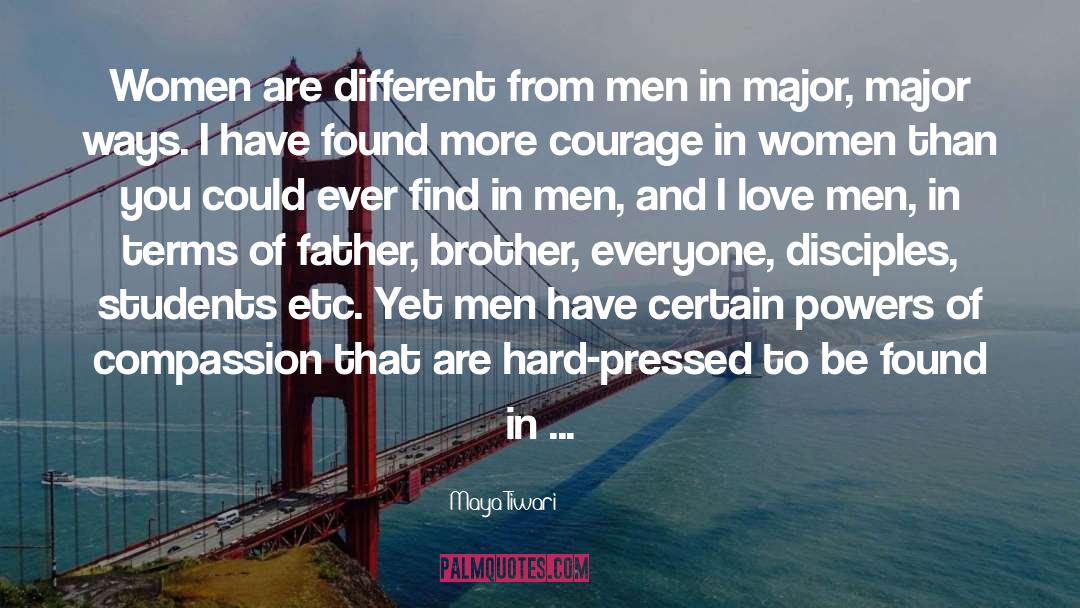 Maya Tiwari Quotes: Women are different from men