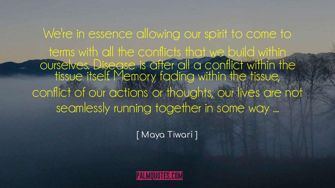 Maya Tiwari Quotes: We're in essence allowing our