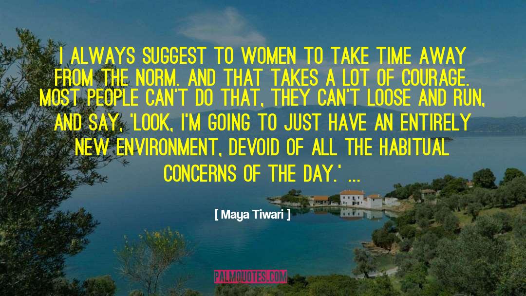 Maya Tiwari Quotes: I always suggest to women