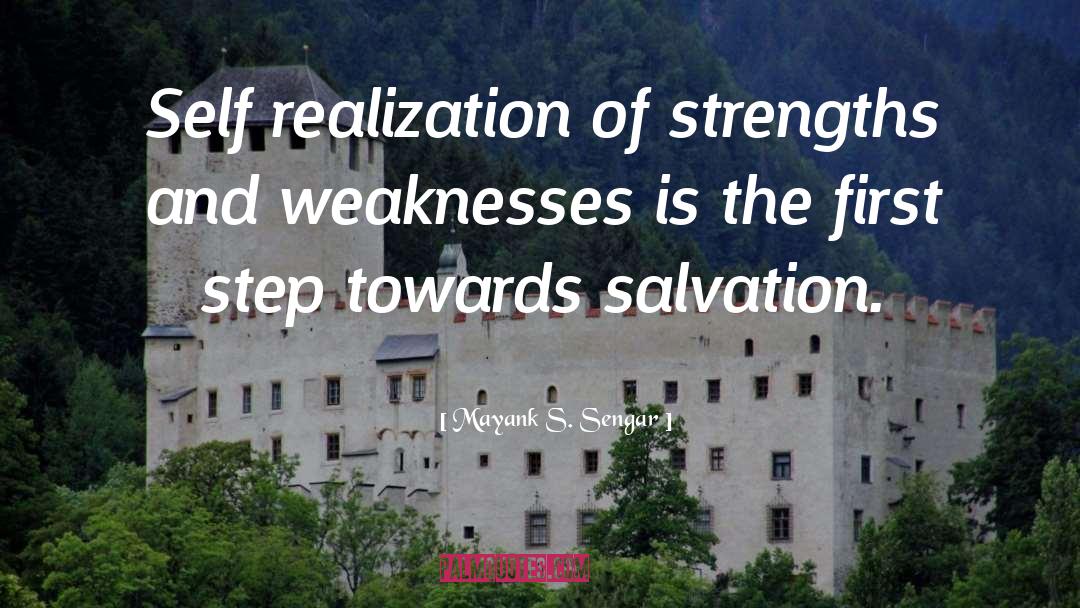 Mayank S. Sengar Quotes: Self realization of strengths and