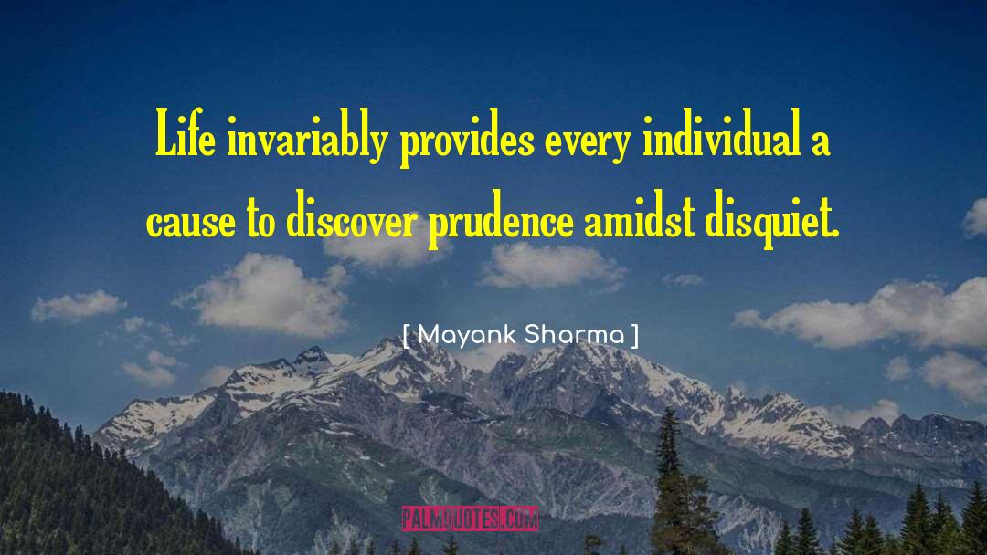 Mayank Sharma Quotes: Life invariably provides every individual