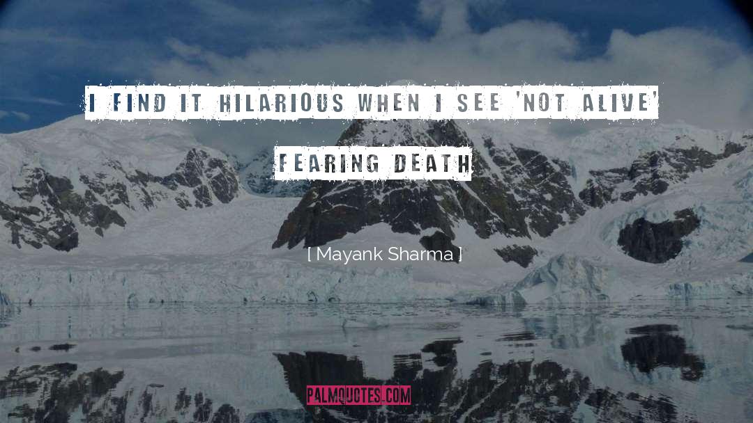 Mayank Sharma Quotes: I find it hilarious when