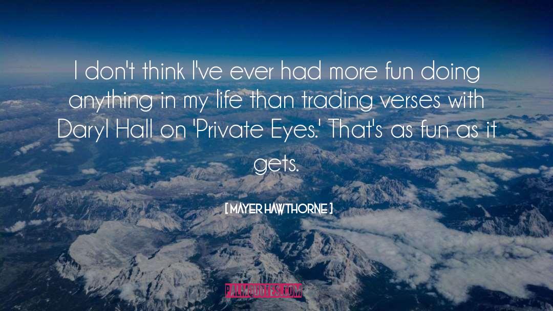 Mayer Hawthorne Quotes: I don't think I've ever