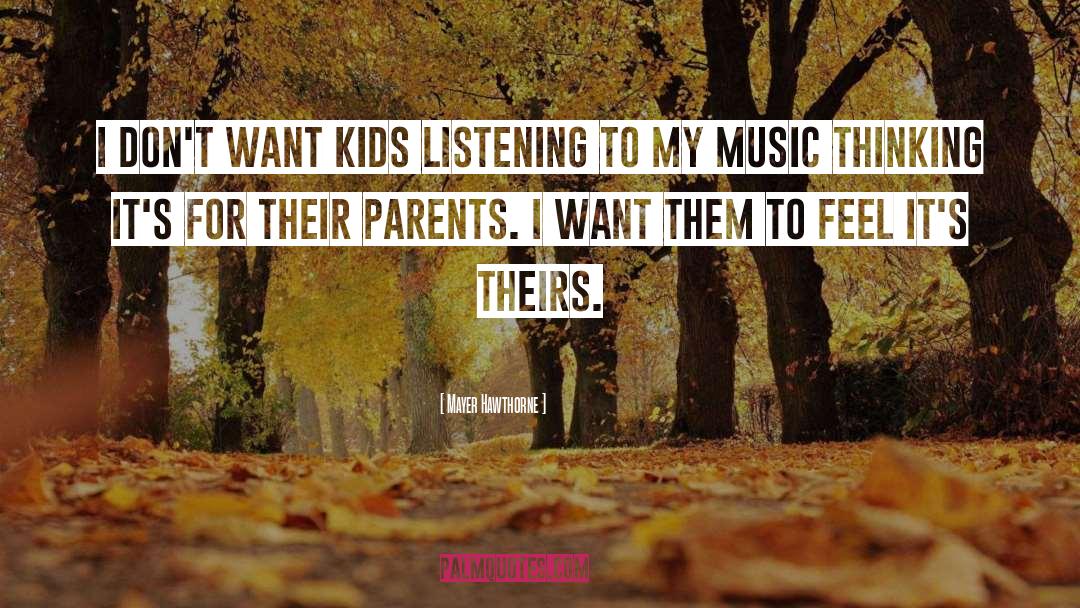 Mayer Hawthorne Quotes: I don't want kids listening