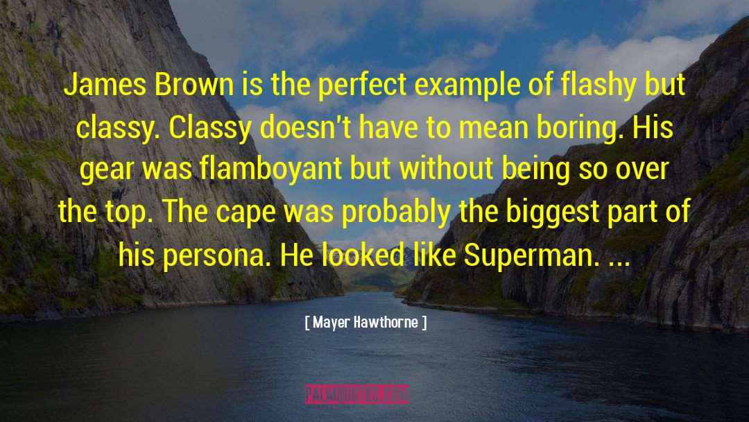 Mayer Hawthorne Quotes: James Brown is the perfect