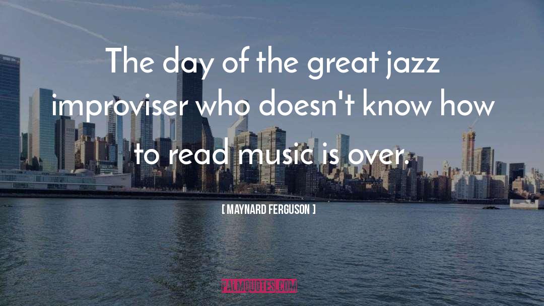 Maynard Ferguson Quotes: The day of the great