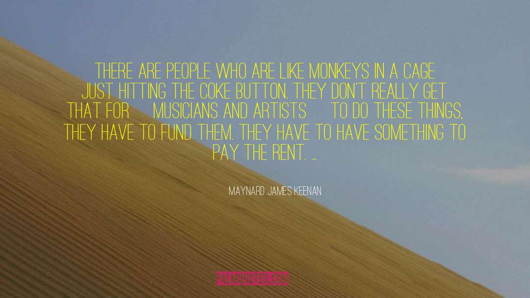 Maynard James Keenan Quotes: There are people who are