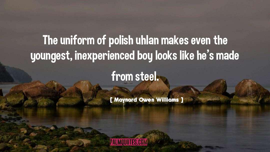Maynard Owen Williams Quotes: The uniform of polish uhlan