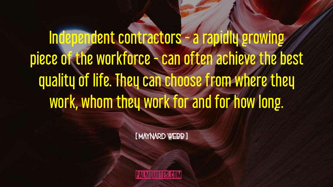 Maynard Webb Quotes: Independent contractors - a rapidly