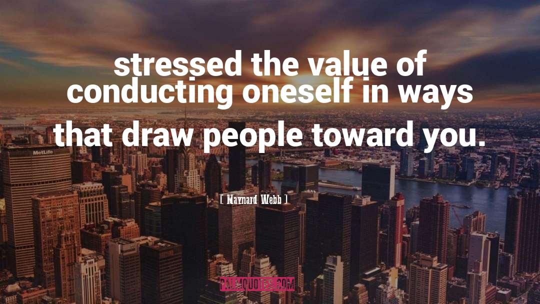 Maynard Webb Quotes: stressed the value of conducting