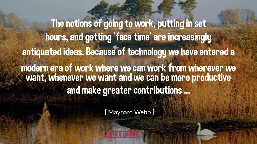 Maynard Webb Quotes: The notions of going to