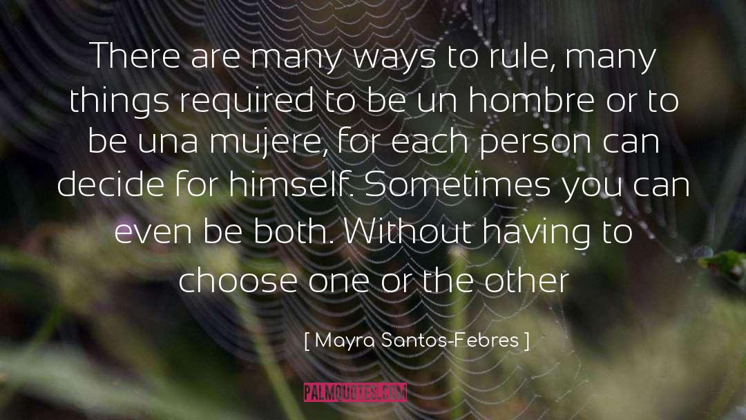 Mayra Santos-Febres Quotes: There are many ways to
