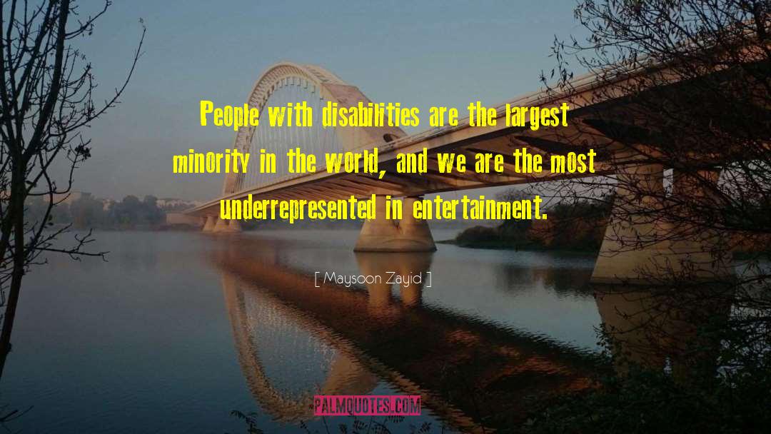 Maysoon Zayid Quotes: People with disabilities are the