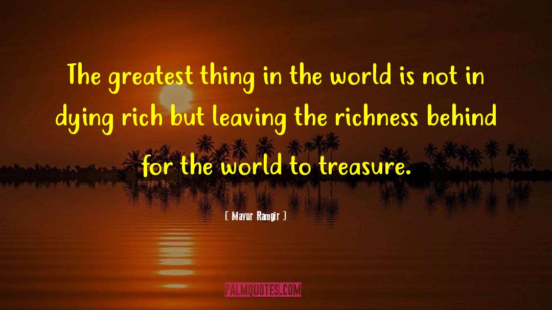 Mayur Ramgir Quotes: The greatest thing in the