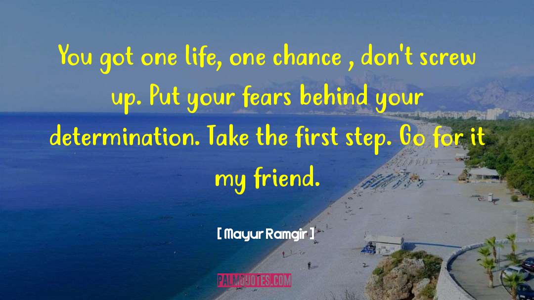 Mayur Ramgir Quotes: You got one life, one