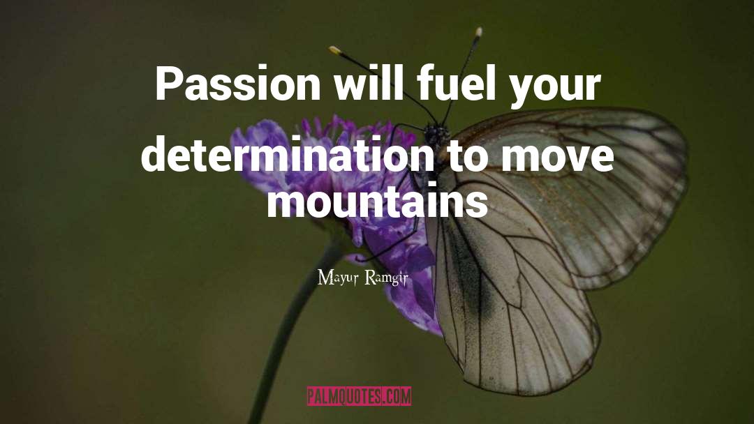 Mayur Ramgir Quotes: Passion will fuel your determination