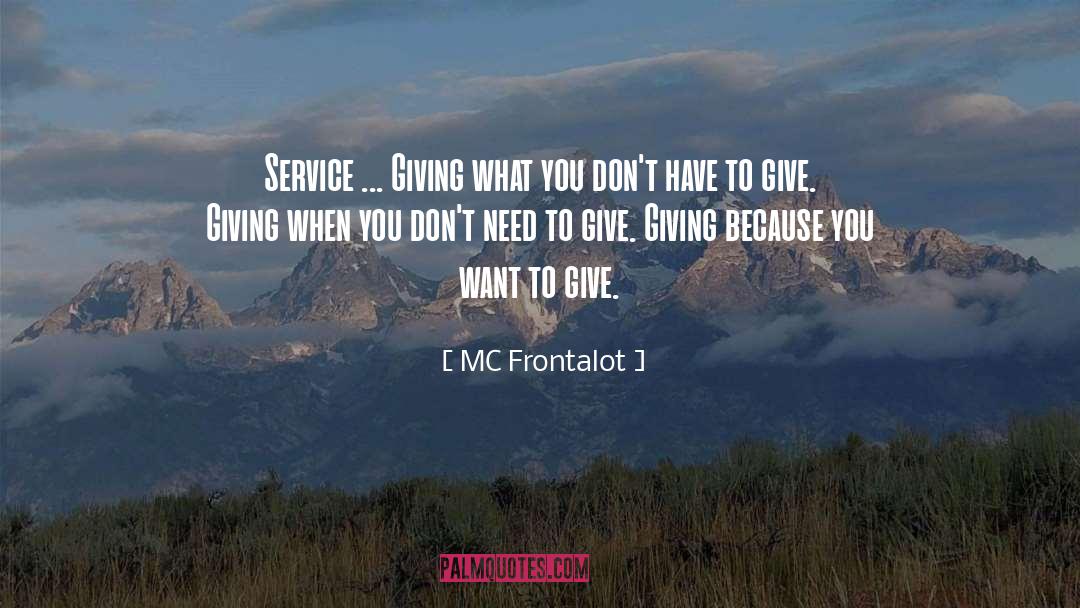 MC Frontalot Quotes: Service ... Giving what you