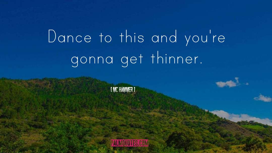 MC Hammer Quotes: Dance to this and you're